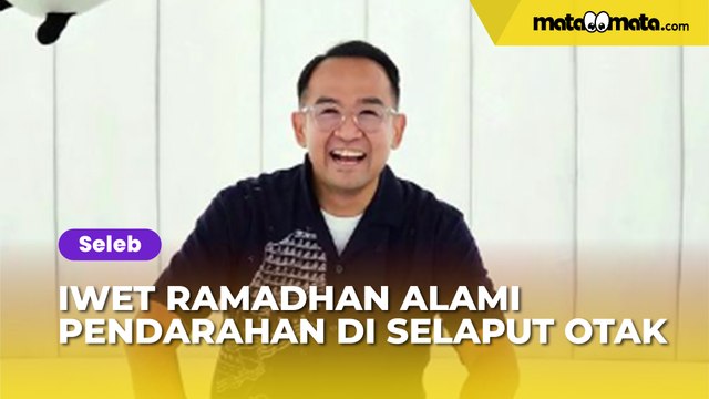 Kondisinya Melemah, Iwet Ramadhan Ternyata Alami Pendarahan di Selaput Otak