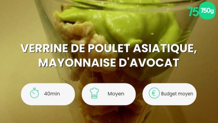 Verrine de poulet Asiatique, mayonnaise d'avocat