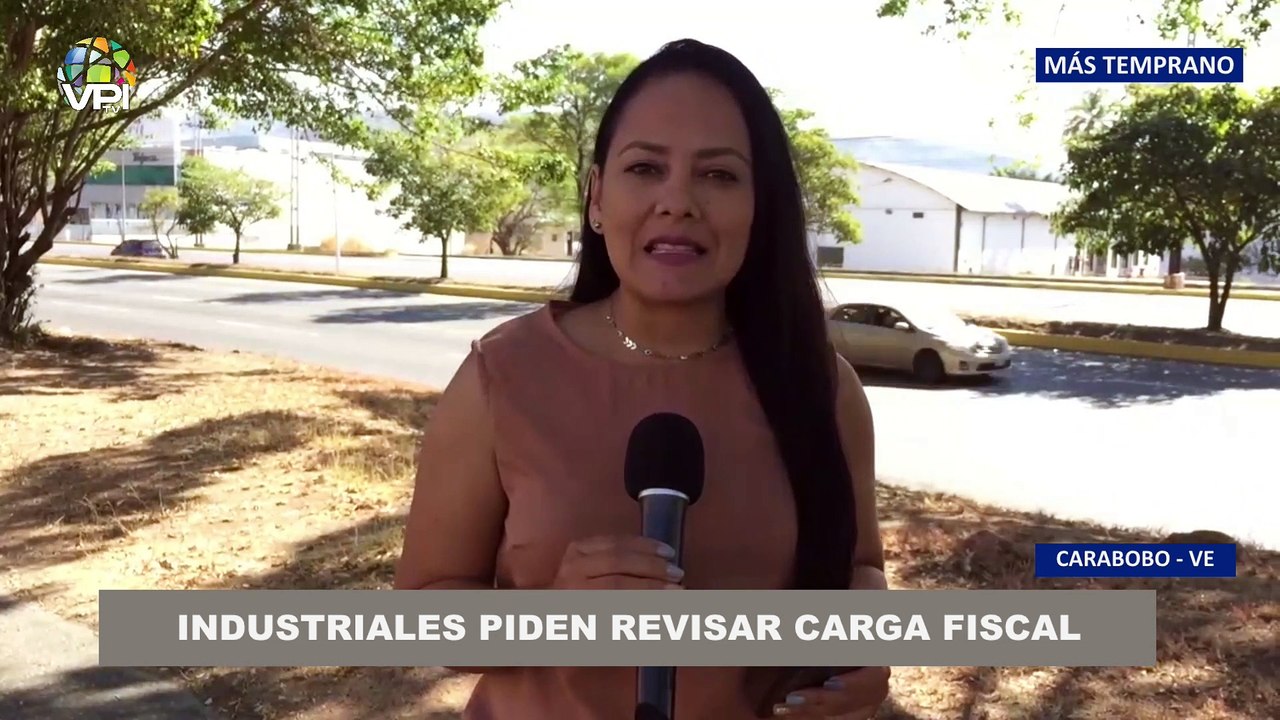 Cámara de Industriales en Carabobo piden revisar carga fiscal - 21Feb