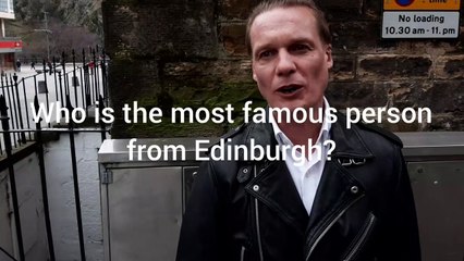 Who is the most famous person from Edinburgh?