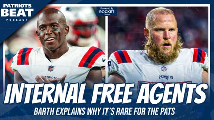 Barth: Patriots RARELY Sign Internal Free Agents This Early