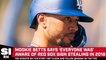 Mookie Betts Says 'Everyone Was' Aware of Red Sox Sign Stealing