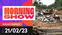 CHUVA NO LITORAL DE SÃO PAULO É A PIOR DA HISTÓRIA -  MORNING SHOW - 21/02/23