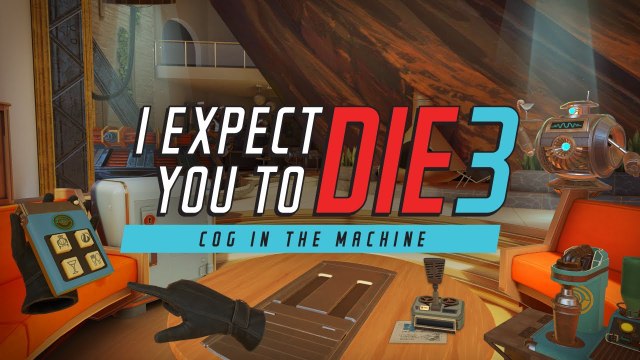 I Expect You To Die 3 Cog in the Machine - Trailer d'annonce