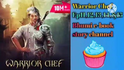 Warrior Chef|| Ep11,12,13,14&15||