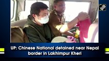 UP: Chinese national detained near Nepal border in Lakhimpur Kheri