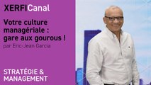 Votre culture managériale : gare aux gourous ! [Eric-Jean Garcia]