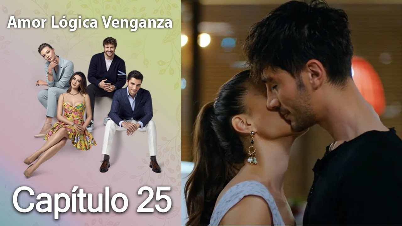 Amor Lógica Venganza - Capitulo 25