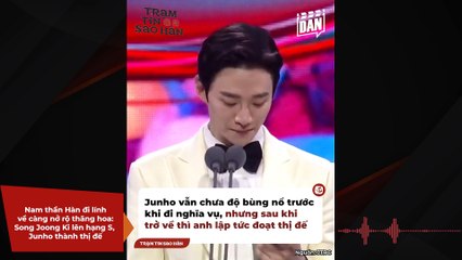 Nam thần Hàn đi lính về càng nở rộ thăng hoa: Song Joong Ki lên hạng S, Junho thành thị đế | Điện Ảnh Net