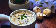 Creamy Mushroom Soup - Quick Easy Cream of Mushroom Soup