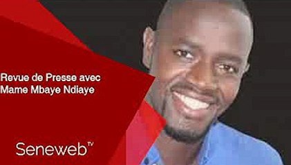 Revue de Presse du 22 Fevrier 2023 avec Mame Mbaye Ndiaye