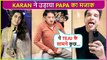 Karan Kundrra Makes FUN of His Father, Praises Daughter IN-lAW tEJASSWI Prakash | FUN-Banter