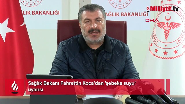 Bakan Koca'dan 'şebeke suyu' uyarısı