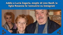 Addio a Lucia Zagaria, moglie di Lino Banfi, la figlia Rosanna fa l'annuncio su Instagram