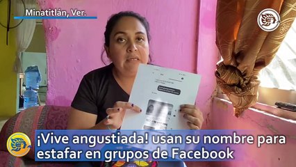 ¡Vive angustiada! usan su nombre para estafar en grupos de Facebook en Minatitlán