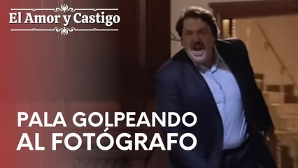 Pala golpeando al fotógrafo | Amor y Castigo - Episodio 9