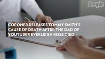 Coroner Releases Tommy Smith's Cause of Death After the Dad of YouTuber Everleigh Rose Died