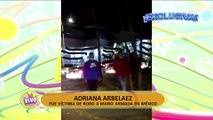 ¡Adriana Arbeláez Fue Víctima De Robo A Mano Armada En México!