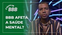 É TEMPO DE BBB #10 | Big Brother Brasil afeta a saúde mental?