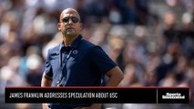 Penn State coach James Franklin addresses USC speculation