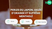 Perles du Japon, gelée d'orange et suprême mentholé