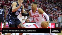 NBA Players To Watch When League Returns
