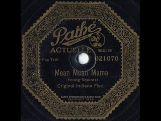 Mean Mean Mama - The Original Indiana Five (1923)