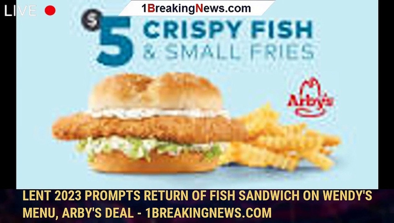 Lent 2023 prompts return of fish sandwich on Wendy's menu, Arby's deal