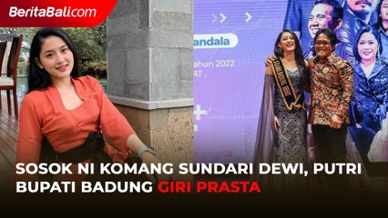 Sosok Ni Komang Sundari Dewi, Putri Bupati Badung Giri Prasta