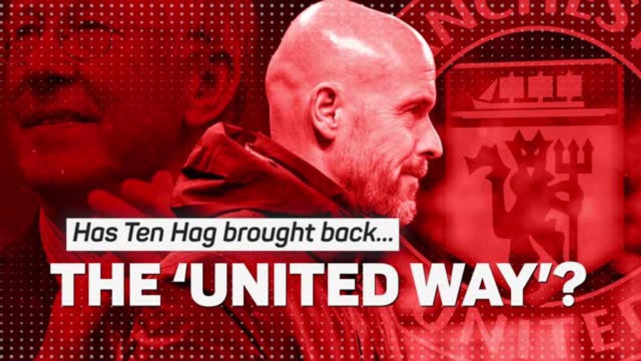 Has Erik ten Hag brought back the 'Man United Way'?