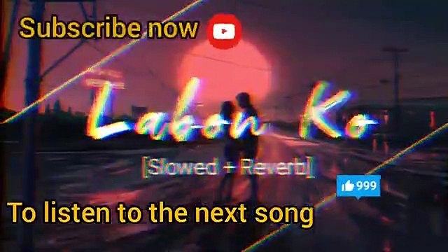 Labon Ko (Slowed + Reverb) Lyric Video _ Kk _ Lofi Relax