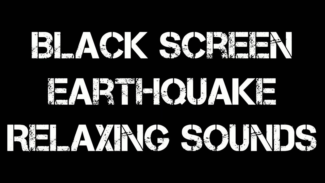 Dark Screen Earthquake Sound