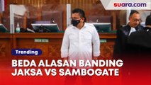 Menengok Beda Alasan Banding Jaksa vs Sambogate, Apa Vonis Bisa Lebih Ringan?