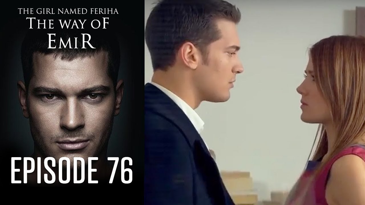 The Girl Named Feriha - The Way of Emir Episode 76