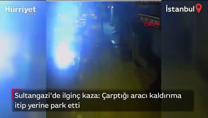Çarptığı aracı kaldırıma itip yerine park etti