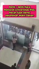 Detik detik Kaca Rektorat Universitas Riau Pecah saat demo pelantikan  Wakil Dekan