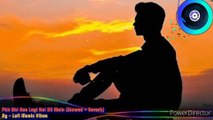 Phir bhi aas lagi hai dil mein [Slowed   Reverb] | Sagar Kalra | Lofi Version | Lofi Music Vibes
