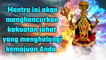 Mantra ini akan menghancurkan kekuatan jahat yang menghalangi kemajuan Anda