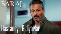 Hastanaye gidiyorlar! - Baraj