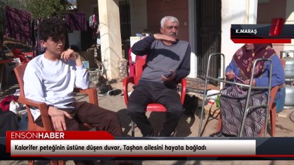 Kahramanmaraş'ta kalorifer peteğinin üstüne düşen duvar, Taşhan ailesini hayata bağladı