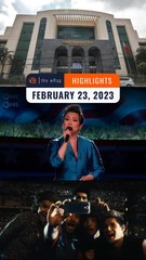 Rappler’s highlights: Marcos ill-gotten wealth, Lea Salonga & Louis Tomlinson | February 23, 2023 | The wRap