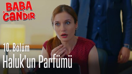 Haluk'un parfümü - Baba Candır 10. Bölüm