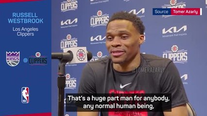 Clippers make me feel valued - Westbrook