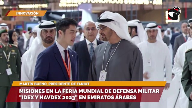 Misiones en la feria mundial de defensa militar Idex y Navdex 2023 en Emiratos Árabes