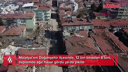 Doğanşehir'de 6 bin bina, yıkıldı veya ağır hasar aldı