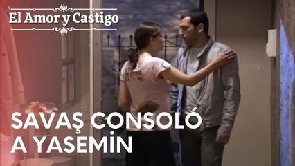 Savaş consoló a Yasemin | Amor y Castigo - Episodio 16