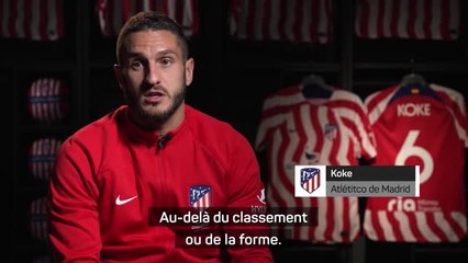 23e j. - Koke : "Un derby est un match à part"