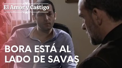 Bora está al lado de Savaş | Amor y Castigo - Episodio 17