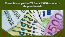 Nuovo bonus partita IVA fino a 2.000 euro, ecco chi può riceverlo