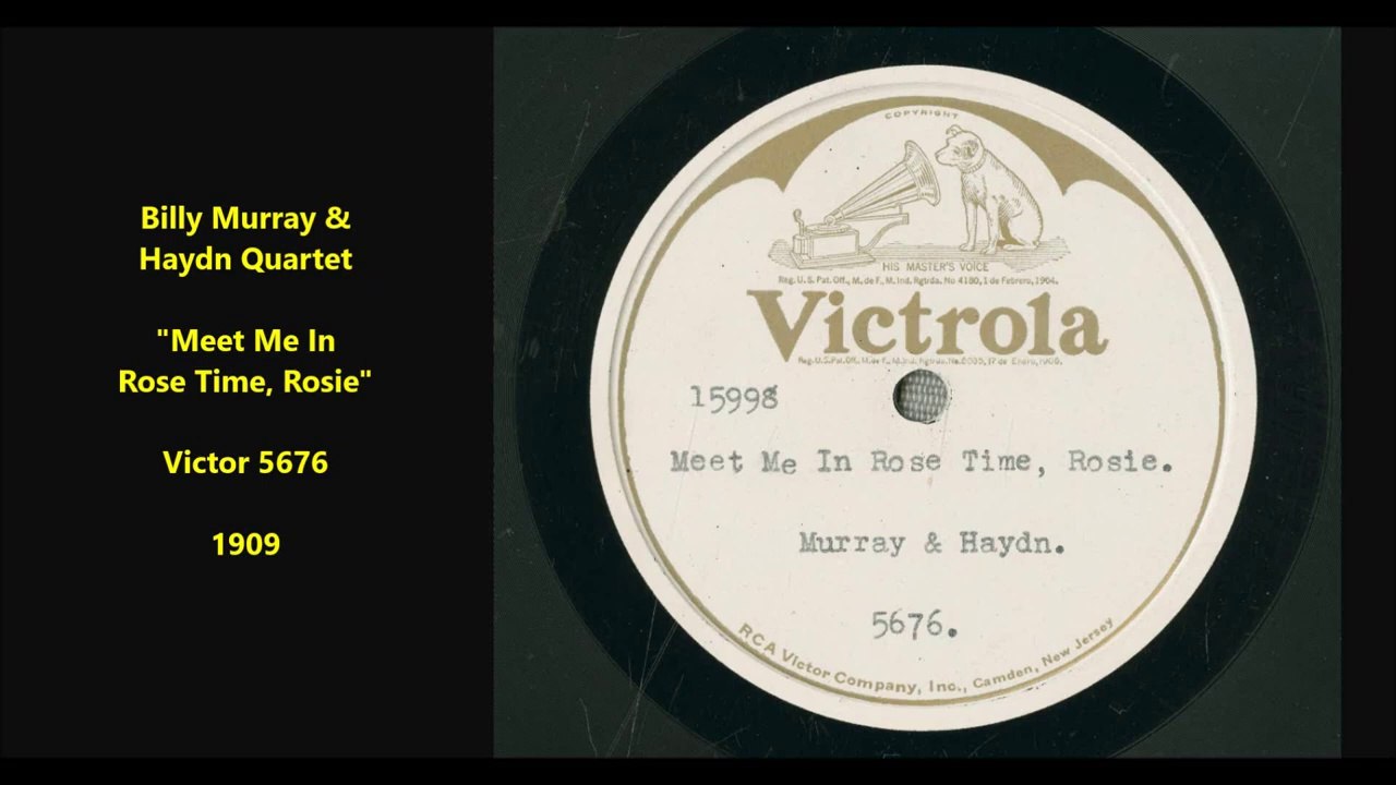 Billy Murray & Haydn Quartet - Meet Me In Rose Time, Rosie (1909)